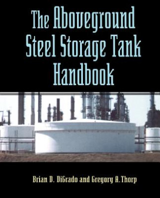 Kniha Aboveground Steel Storage Tank Handbook Brian D. DiGrado