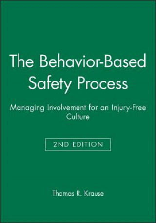 Book Behavior-Based Safety Process - Managing Involvement for an Injury-Free Culture 2e Thomas R. Krause