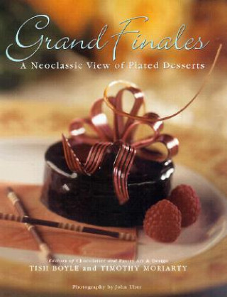 Buch Grand Finales - The Art of the Plated Dessert Tish Boyle