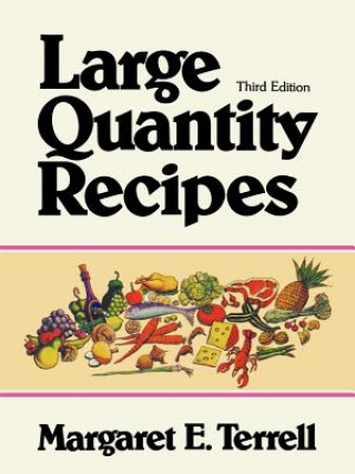 Knjiga Large Quantity Recipes 4e Margaret E. Terrell