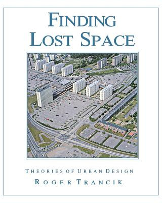 Libro Finding Lost Space: Theories of Urban Design R. Trancik