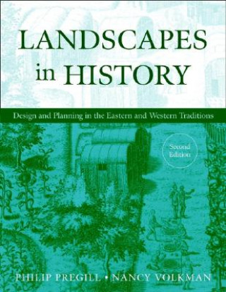 Knjiga Landscapes in History - Design & Planning in the Eastern & Western Traditions 2e Philip Pregill