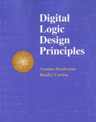 Könyv Digital Logic Design Principles Norman Balabanian