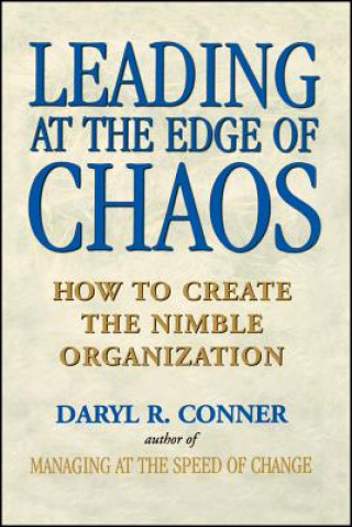 Kniha Leading at the Edge of Chaos - How to create the Nimble Organization Daryl R. Conner