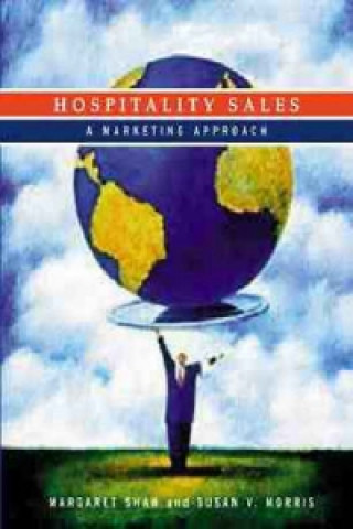 Kniha Hospitality Sales: A Marketing Approach Susan V. Morris