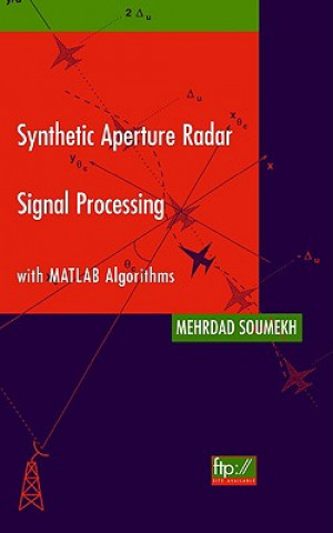Carte Synthetic Aperture Radar Signal Processing with Matlab Algorithms Mehrdad Soumekh