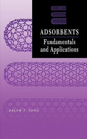 Knjiga Adsorbents - Fundamentals and Applications Ralph T. Yang