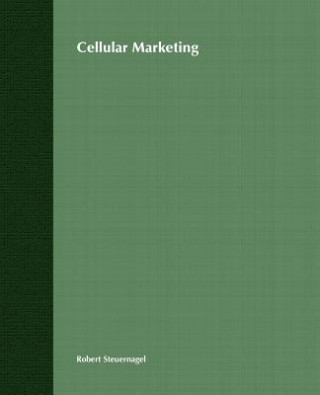 Knjiga Cellular Marketing Robert A. Steuernagel