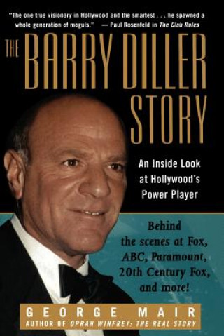 Kniha Barry Diller Story - The Life and Times of the  Greatest Entertainment Mogul George Mair