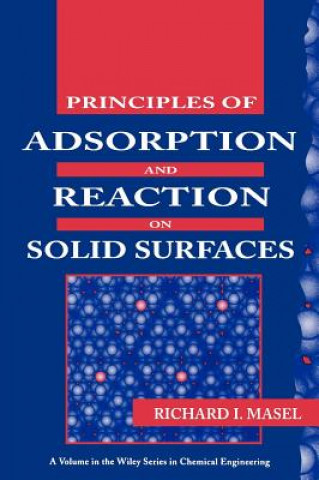 Carte Principles of Adsorption and Reaction on Solid Surfaces R. I. Masel