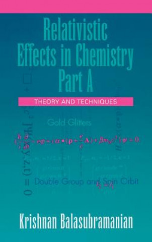 Książka Relativistic Effects in Chemistry - Theory and Techniques Part A K. Balasubramanian