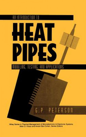 Livre Introduction to Heat Pipes - Modeling, Testing,  Applications G.P. Peterson