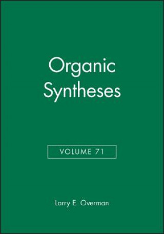 Kniha Organic Syntheses, Volume 71 Larry E. Overman