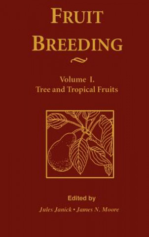 Książka Fruit Breeding V 1 - Tree & Tropical Fruits Jules Janick