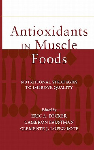 Knjiga Antioxidants in Muscle Foods - Nutritional Strategies to Improve Quality E. Decker