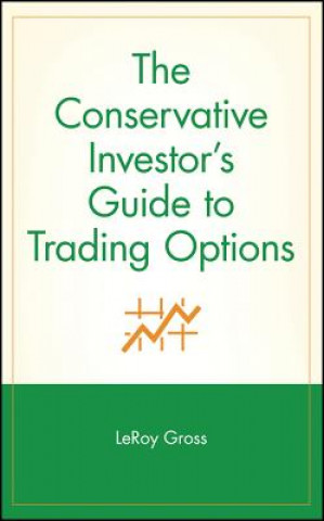 Carte Conservative Investor's Guide to Trading Optio Options Leroy Gross