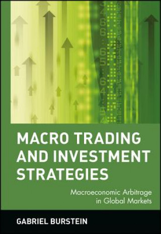 Kniha Macro Trading & Investment Strategies - Macroeconomic Arbitrage in Global Markets Gabriel Burstein