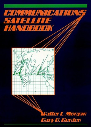 Kniha Communications Satellite Handbook Walter L. Morgan