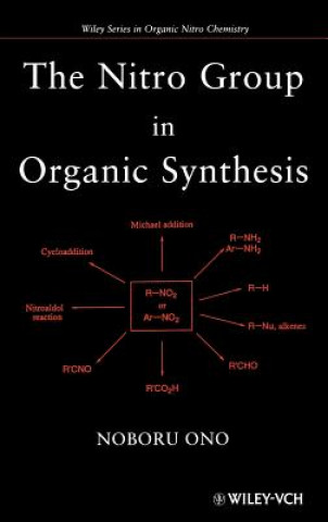 Kniha Nitro Group in Organic Synthesis Noboru Ono