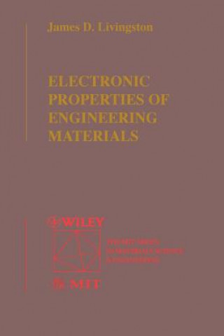 Kniha Electronic Properties of Engineering Materials (WSE) James D. Livingston