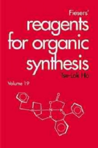 Carte Fiesers' Reagents for Organic Sythesis V19 Tse-Lok Ho