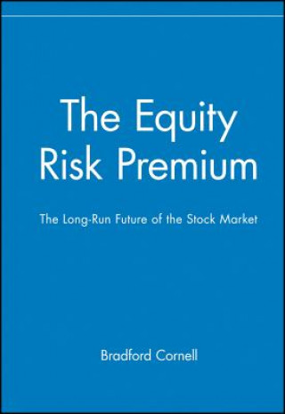 Knjiga Equity Risk Premium - The Long-Run Future of the Stock Market Bradford Cornell