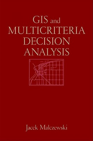 Carte GIS and Multicriteria Decision Analysis Jacek Malczewski
