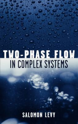 Knjiga Two-Phase Flow in Complex Systems Salomon Levy