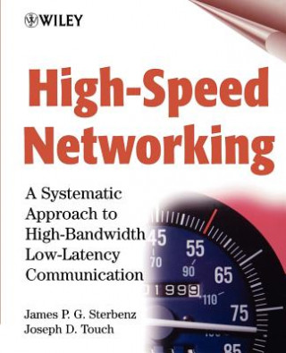Knjiga High-Speed Networking - A Systematic Approach to High-Bandwidth Low-Latency Communication James P. G. Sterbenz