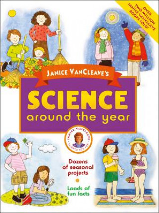 Carte Janice VanCleave's Science Around the Year Janice VanCleave