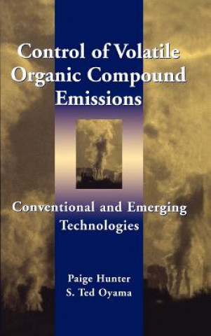 Könyv Control of Volatile Organic Compound Emissions - Conventional and Emerging Technologies S. Ted Oyama
