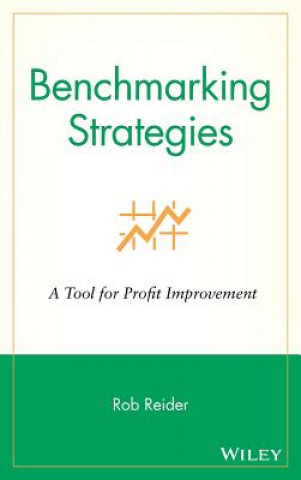 Livre Benchmarking Strategies: A Tool for Profit Improve Improvement Rob Reider