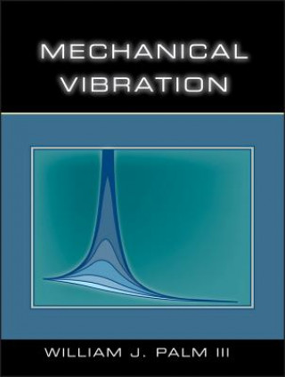 Kniha Mechanical Vibration (WSE) William J. Palm