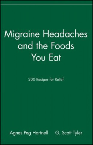 Knjiga Migraine Headaches and the Foods You Eat Agnes Peg Hartnell