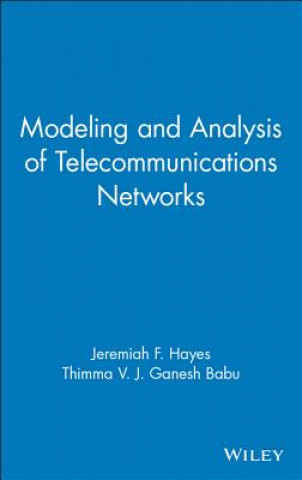 Kniha Modeling and Analysis of Telecommunications Networks Jeremiah F. Hayes