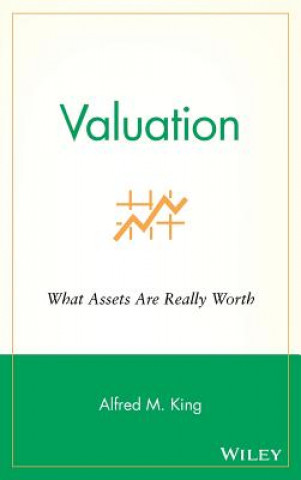 Livre Valuation:  What Assets Are Really Worth Alfred M. King