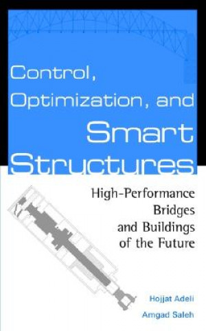 Carte Control, Optimization & Smart Structures - High-Performance Bridges & Buildings of the Future Hojjat Adeli