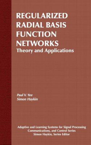 Książka Regularized Radial Basis Function Networks - Theory & Applications Paul V. Yee
