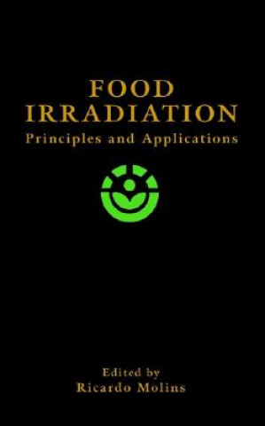 Kniha Food Irradiation - Principles and Applications Ricardo Molins