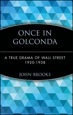 Kniha Once in Golconda - A True Drama of Wall Street 1920 - 1938 John Brooks