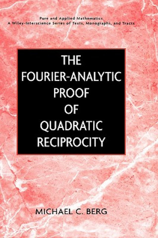 Könyv Fourier-Analytic Proof of Quadratic Reciprocity Michael C. Berg