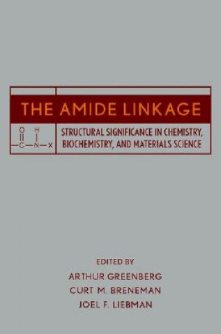 Carte Amide Linkage - Structural Significance in Chemistry Biochemistry and Materials Science Arthur Greenberg