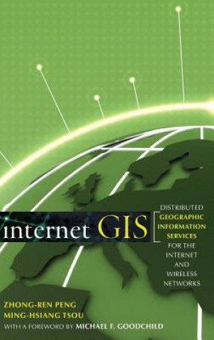 Boek Internet GIS - Distributed Geographic Information Services for the Internet & Wireless Networks Zhong-Ren Peng