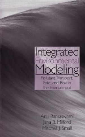 Buch Integrated Environmental Modeling - Pollutant Transport, Fate and Risk in the Environment Anu Ramaswami