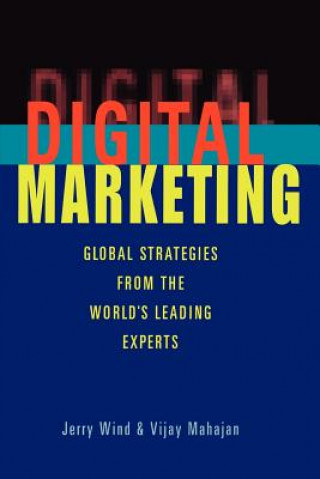 Könyv Digital Marketing - Global Strategies from the World's Leading Experts Jerry Wind