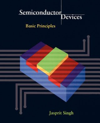 Carte Semiconductor Devices - Basic Principles (WSE) Jasprit Singh