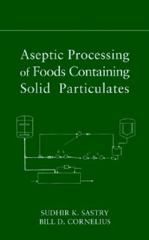 Carte Aseptic Processing of Foods Containing Solid Particulates Sudhir K. Sastry
