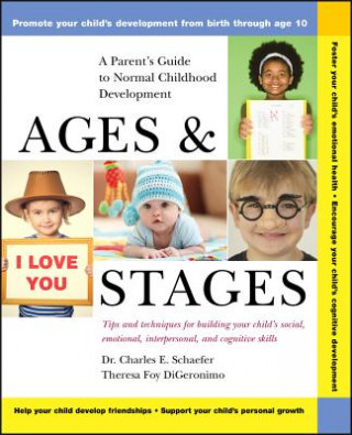 Książka Ages & Stages - A Parent's Guide to Normal Childhood Development Charles E. Schaefer