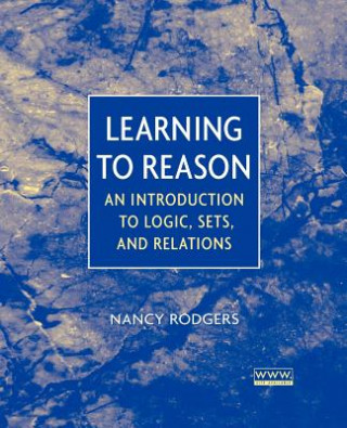 Kniha Learning to Reason - An Introduction to Logic, Sets and Relations Nancy Rogers