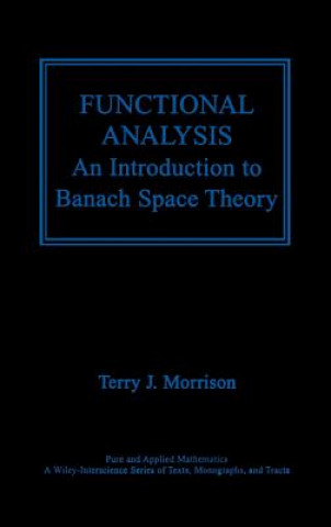 Knjiga Functional Analysis - An Introduction to Banach Space Theory Terry J. Morrison